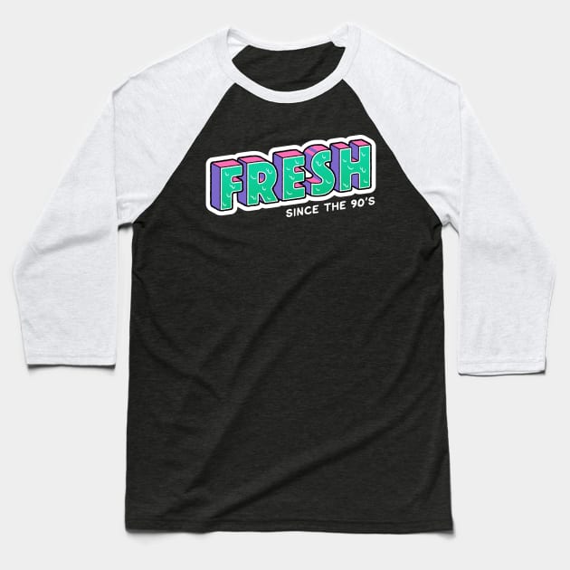 Fresh Since the 90s Baseball T-Shirt by StrongGirlsClub